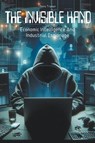 The Invisible Hand Economic Intelligence And Industrial Espionage - Davis Truman - 9798224187331