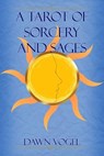 A Tarot of Sorcery and Sages - Dawn Vogel - 9798224199617