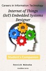 “Careers in Information Technology: IoT Embedded Systems Designer” - Patrick Mukosha - 9798224207572