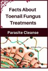 Facts About Toenail Fungus Treatments - A Comprehensive Guide - Williams Roy - 9798224214303
