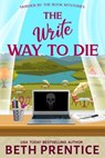 The Write Way to Die - Beth Prentice - 9798224220953