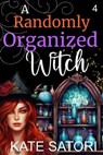 A Randomly Organized Witch - Kate Satori - 9798224221370