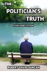The Politician's Truth - Robert David Duncan - 9798224227648