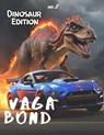 Vagabond: Dinosaur Edition - Charles Eugene Anderson ; Denise E Dora ; Jamie Ferguson ; Rebecca Hodgkins ; Lucy Taylor ; Wayne Faust ; Mario Acevedo - 9798224230297