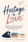 Hostage to Love - Meera B Khanna - 9798224245154