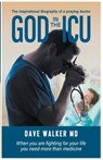 God in the ICU - Dave MD Walker - 9798224250493