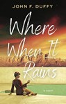 Where When It Rains - John F Duffy - 9798224263325