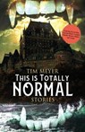 This Is Totally Normal - Tim Meyer - 9798224270408