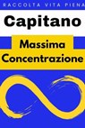 Massima Concentrazione - Capitano Edizioni - 9798224283415