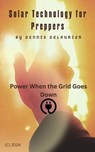 Solar Technology for Preppers - Dennis DeLaurier - 9798224284801