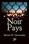 Noir Pays - Michel N. Christophe - 9798224285716
