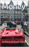 Money - Andrew William James - 9798224296514
