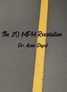The 20 MPH Revolution - Dr. Alain Dupet - 9798224298709