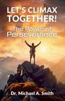 Let's Climax Together - Michael A. Smith - 9798224304219