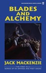 Blades and Alchemy - G. W. Thomas ; Jack Mackenzie - 9798224308743