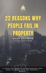 22 Reasons Why People Fail in Property - Milan Milosevic - 9798224314331
