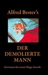 Der Demolierte Mann—Gewinner des ersten Hugo Awards - Alfred Bester - 9798224325429