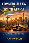 Commercial Law in South Africa A Practical and Modern Guide - RM Davidson - 9798224326037