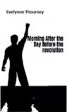 Morning After the Day Before the Revolution - Evelynne Thourney - 9798224365227