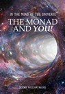 In the Mind of the Universe: The Monad and You! - Dennis William Hauck - 9798224371983