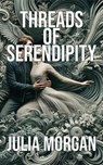 Threads of Serendipity - Julia Morgan - 9798224372959