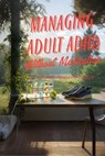 Managing Adult ADHD Without Medication: A Comprehensive Guide - Dr. Franky Igel - 9798224382170