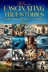 More Fascinating True Stories for the Whole Family - Graham Hodson - 9798224386284