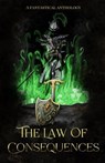 The Law of Consequences - SC Gowland ; GM White ; Kate Baker ; Julian Barr ; Mark Stay ; WA Leggatt ; Kate Kenzie ; Andrew Chapman ; Gareth Lewis ; Trey Montague ; Karen Storey ; Tommy Wills ; JW Atkinson ; Jocelyn Sordoni ; GB Ralph ; Morgan Delaney ; Emmanuella Dekonor ; Alex We - 9798224394906