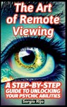 The Art of Remote Viewing - Sergio Rijo - 9798224395514
