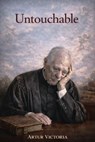 Untouchable - Artur Victoria - 9798224399772