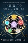 Heir to Sharadell - Mari Ann Caudill - 9798224425594