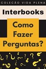 Como Fazer Perguntas? - Interbooks - 9798224429998