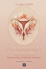 Sovereign Womb - Clara Navén - 9798224430208