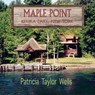 Maple Point Keuka Lake, New York - Patricia Taylor Wells - 9798224430444