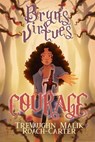 Bryn's Virtues: Courage - TreVaughn Malik Roach-Carter - 9798224432677