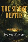 The Silent Depths - Evelyn Winters - 9798224445271