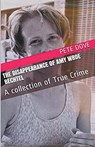 The Disappearance of Amy Wroe Bechtel - Pete Dove - 9798224458189