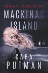Deadly Secrets on Mackinac Island - Cara Putman - 9798224466436