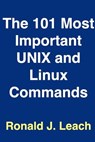 The 101 Most Important UNIX and Linux Commands - Ronald J. Leach - 9798224475773