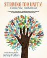 Striving for Unity: A Study on 1 Corinthians (Focusing on Diverse and Divided People Coming Together in Unity Because of Their Common Love for God) - Jenny Fulton - 9798224477708