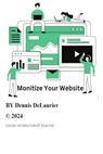 Monitize Your Website - Dennis DeLaurier - 9798224480340