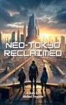 Neo-Tokyo Reclaimed - Michael Ferguson - 9798224488032