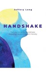 The Lost Art of the Handshake: Restoring Honor in Modern Society - Jeffery William Long - 9798224490165