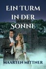 Ein Turm in der Sonne - Maarten Jan Mittner - 9798224516124