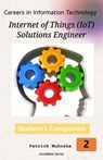 “Careers in Information Technology: IoT Solutions Engineer” - Patrick Mukosha - 9798224520848