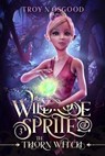 The Thorn Witch - Troy N Osgood - 9798224531103