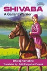 SHIVABA A Gallant Warrior - Dhiraj Navlakhe - 9798224539192