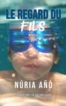 Le regard du fils - Núria Añó - 9798224555246