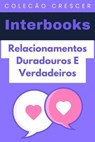 Relacionamentos Duradouros E Verdadeiros - Interbooks - 9798224577248