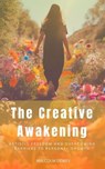 The Creative Awakening - Malcolm Dewey - 9798224593019